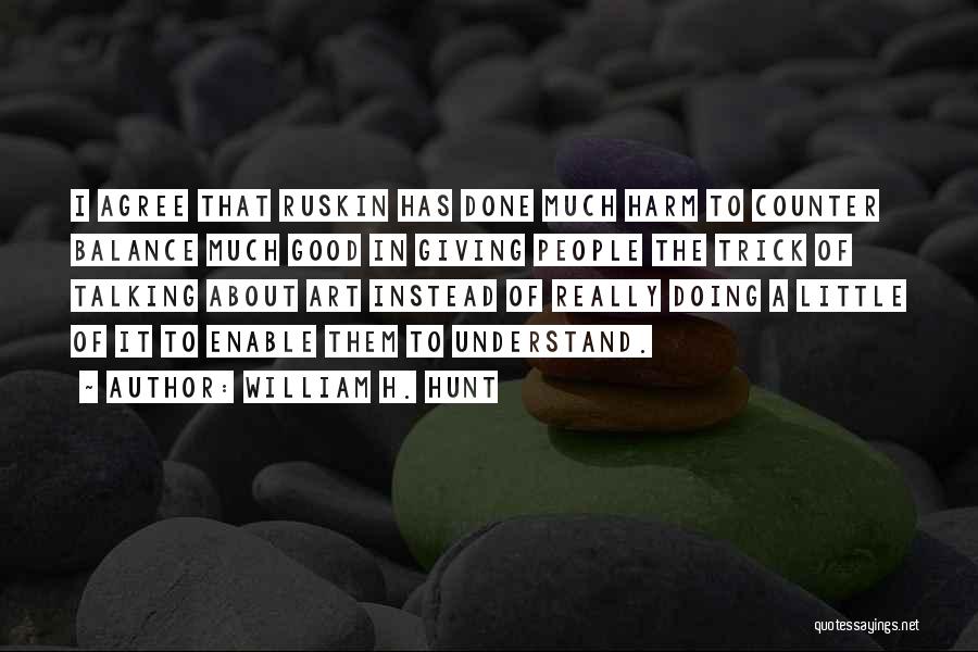 Ruskin Quotes By William H. Hunt