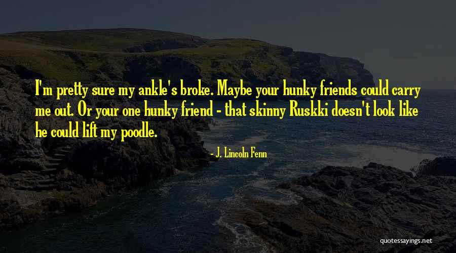 Ruskki Quotes By J. Lincoln Fenn Ruskki Quotes By J. Lincoln Fenn