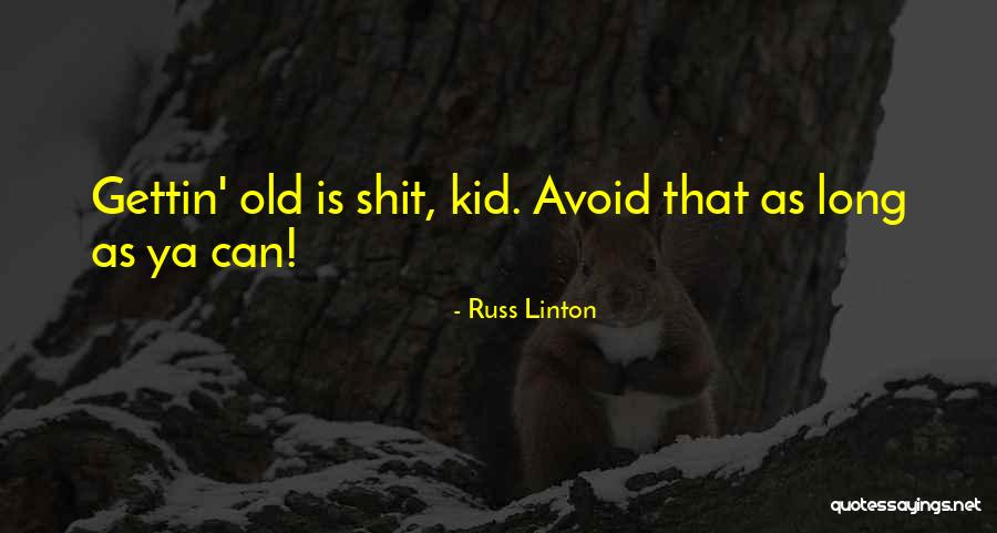 Russ Linton Quotes 1995223 Russ Linton Quotes 1995223