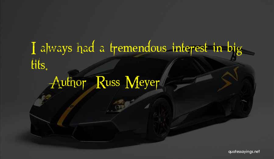 Russ Meyer Quotes 1258254