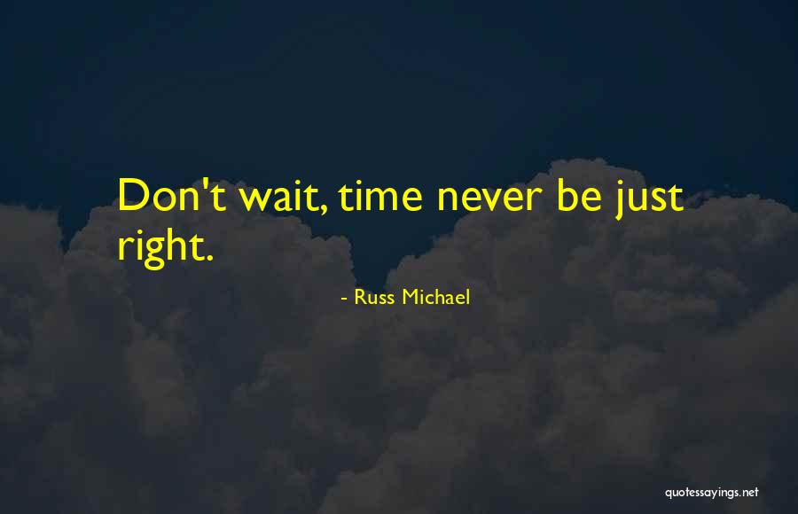 Russ Michael Quotes 1510797 Russ Michael Quotes 1510797