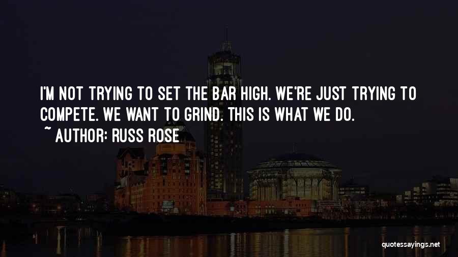 Russ Rose Quotes 480602