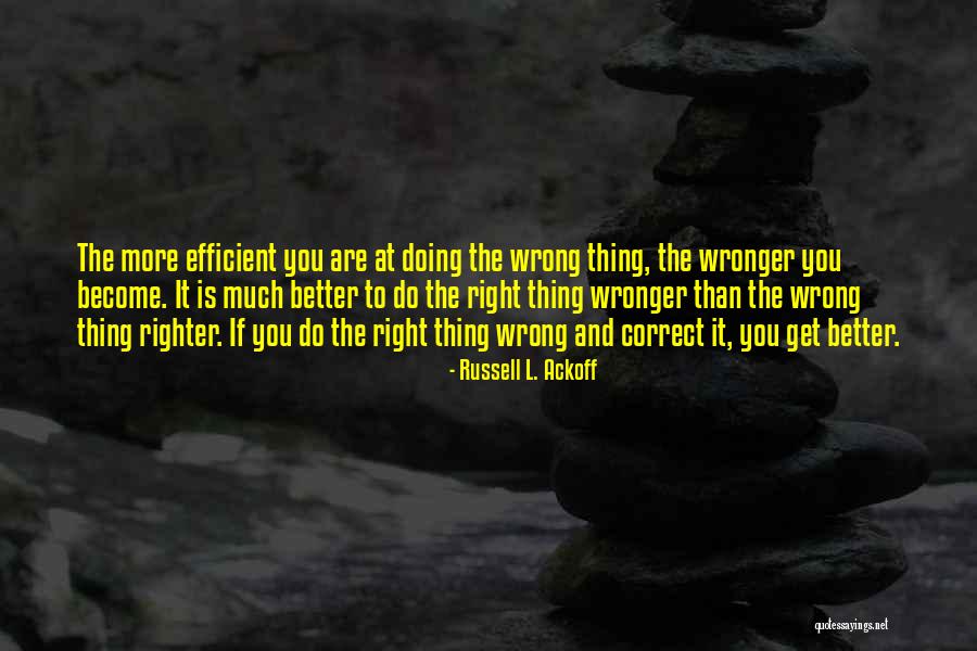 Russell Ackoff Quotes By Russell L. Ackoff