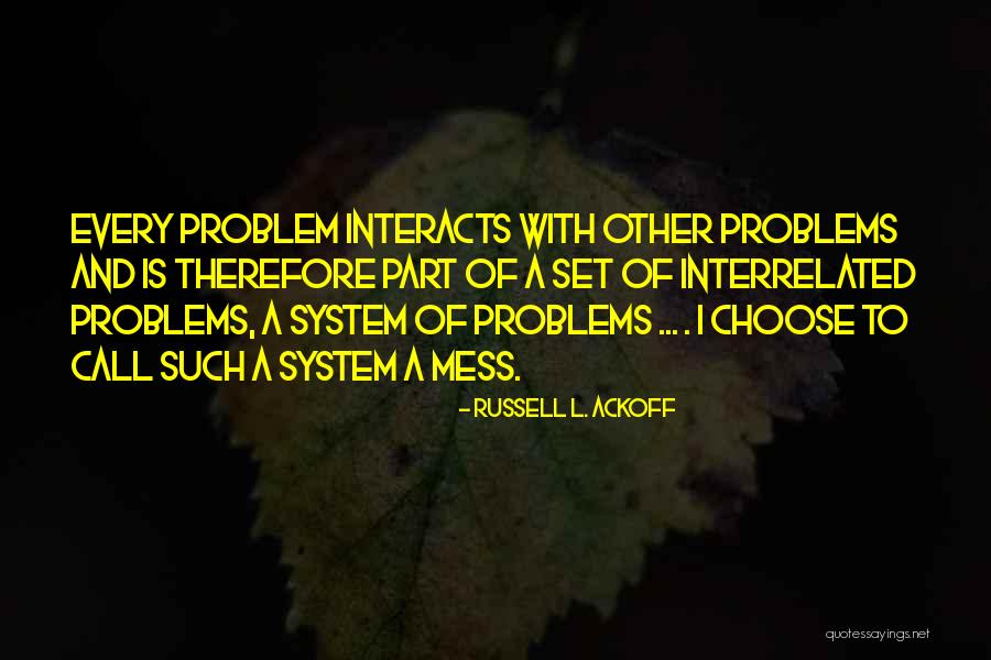 Russell Ackoff Quotes By Russell L. Ackoff