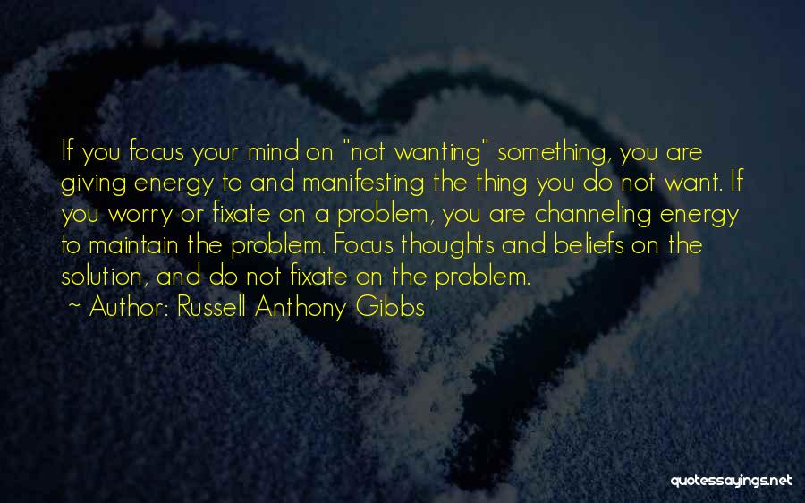 Russell Anthony Gibbs Quotes 1560816