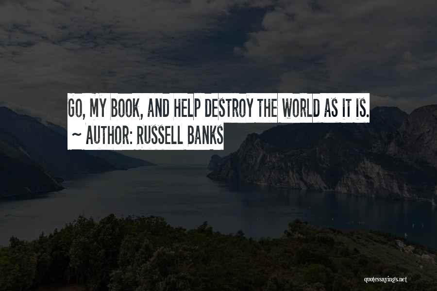 Russell Banks Quotes 1173308