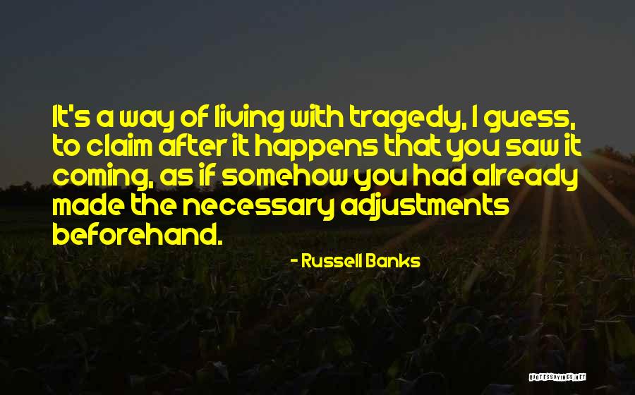 Russell Banks Quotes 1494009