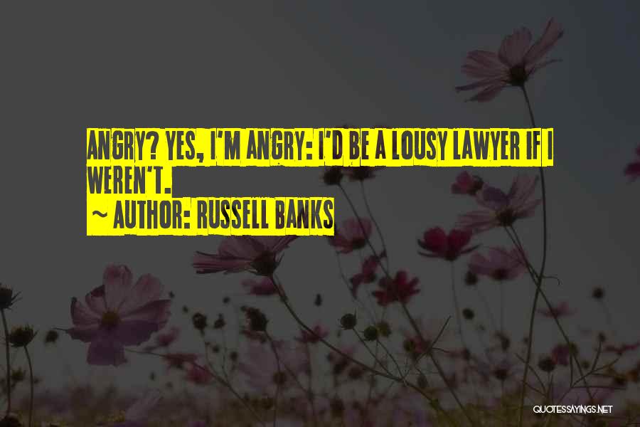 Russell Banks Quotes 1543801