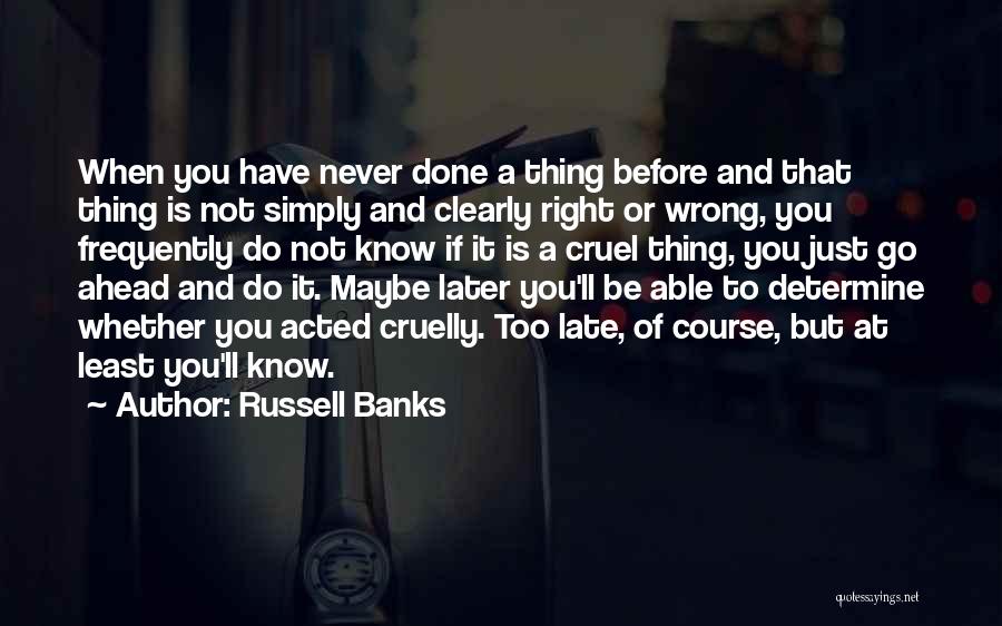 Russell Banks Quotes 1556118