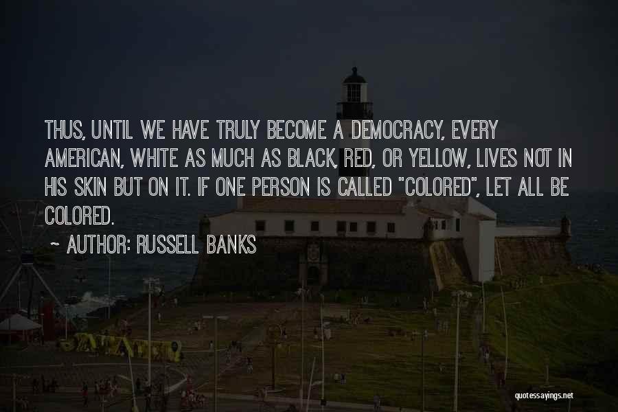 Russell Banks Quotes 1604332