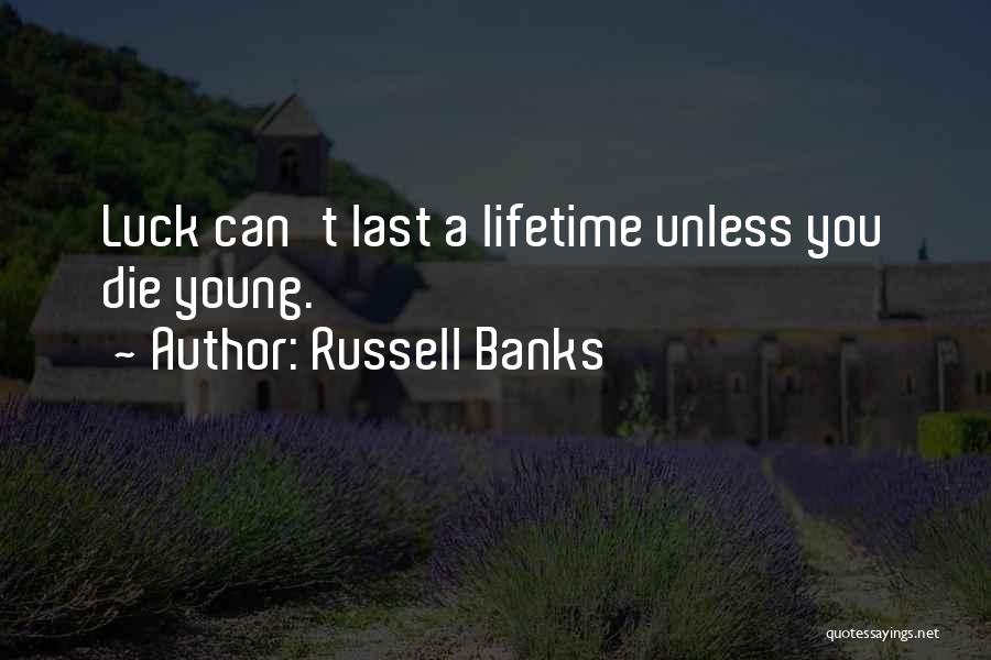 Russell Banks Quotes 1780012