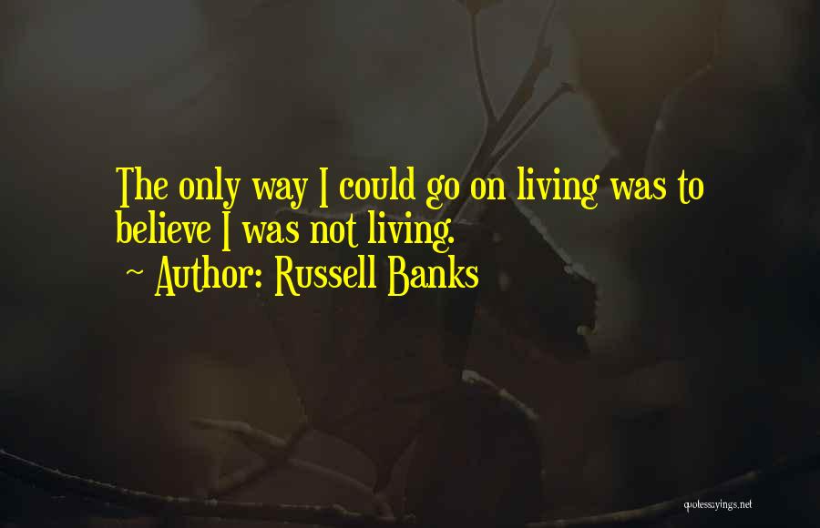 Russell Banks Quotes 1996409