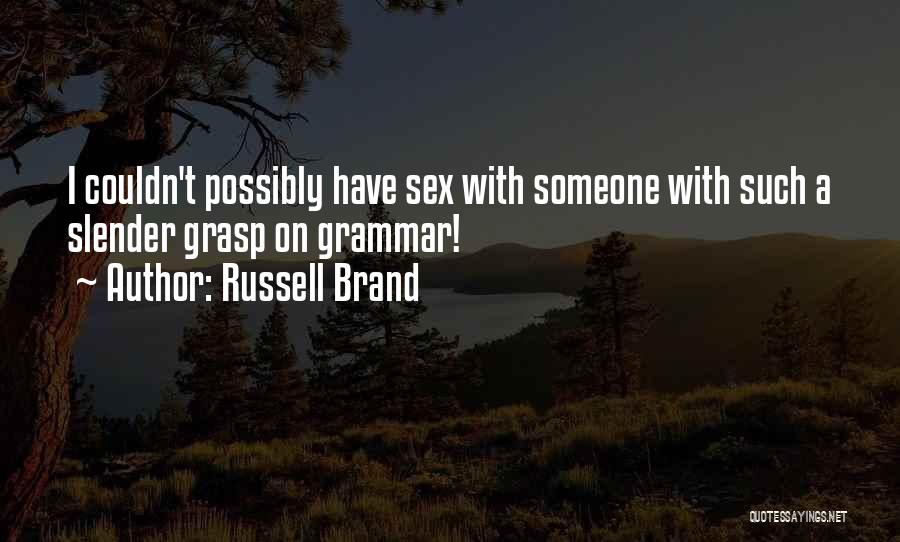 Russell Brand Quotes 530487