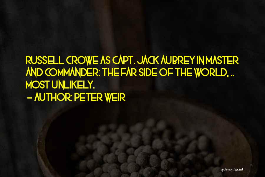 Russell Crowe Master And Commander Quotes By Peter Weir