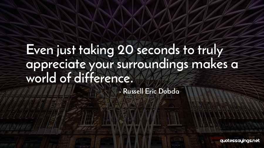 Russell Eric Dobda Quotes 1075669