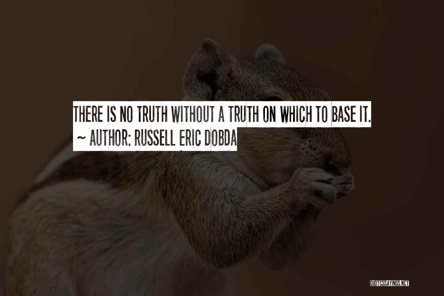 Russell Eric Dobda Quotes 1280087