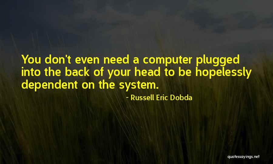 Russell Eric Dobda Quotes 1888408 Russell Eric Dobda Quotes 1888408