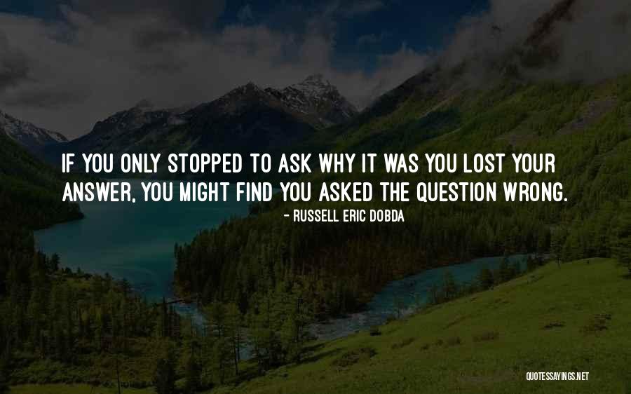Russell Eric Dobda Quotes 213603 Russell Eric Dobda Quotes 213603