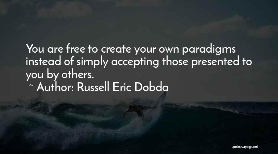 Russell Eric Dobda Quotes 2162519