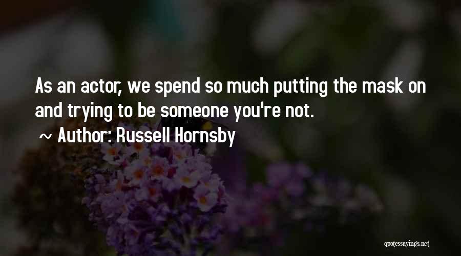 Russell Hornsby Quotes 952192