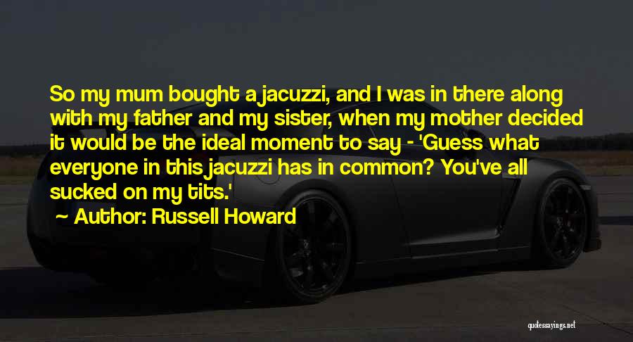 Russell Howard Quotes 1056662