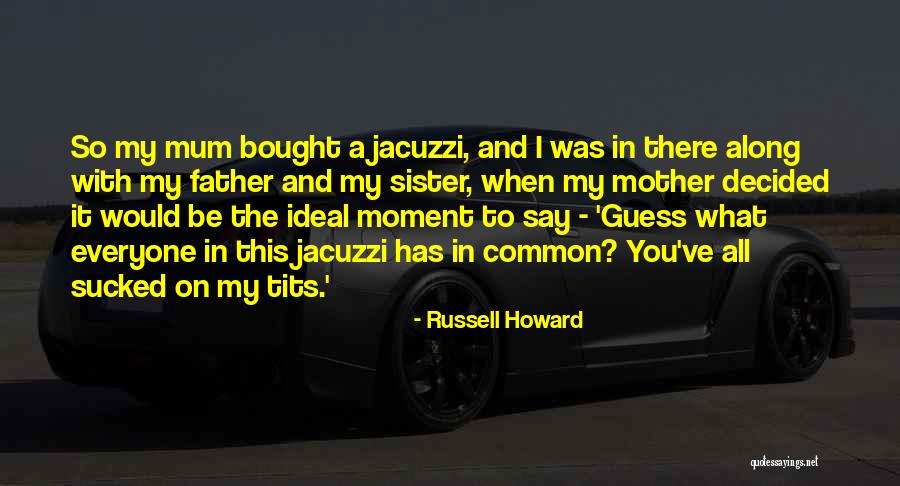 Russell Howard Quotes 1056662