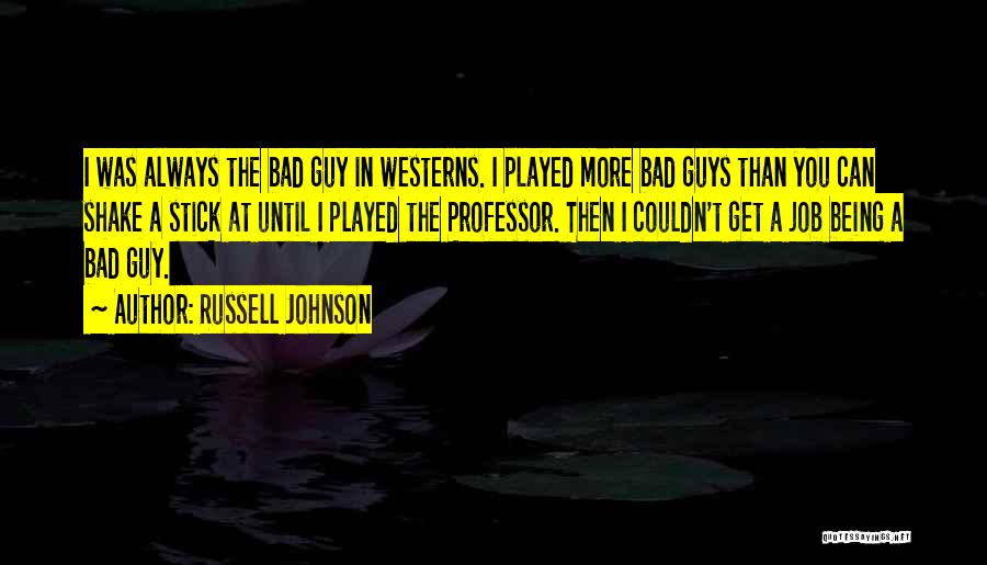 Russell Johnson Quotes 1031899