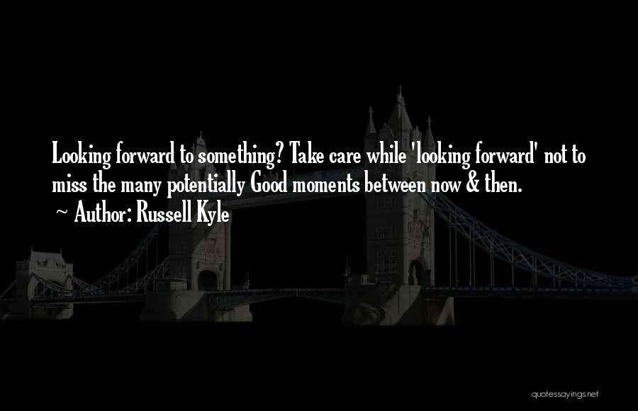 Russell Kyle Quotes 738038
