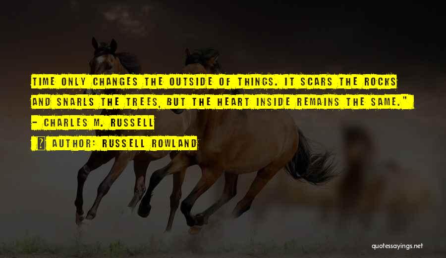 Russell Rowland Quotes 543914
