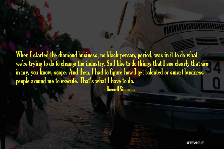 Russell Simmons Business Quotes By Russell Simmons