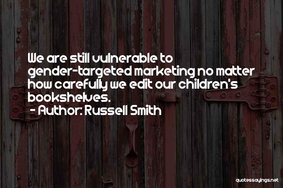 Russell Smith Quotes 1316494