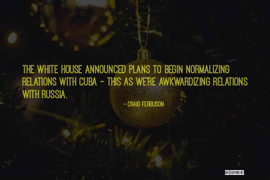 Russia Us Relations Quotes By Craig Ferguson Russia Us Relations Quotes By Craig Ferguson