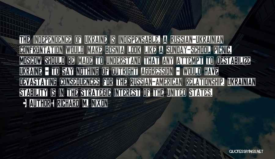 Russian Aggression Quotes By Richard M. Nixon