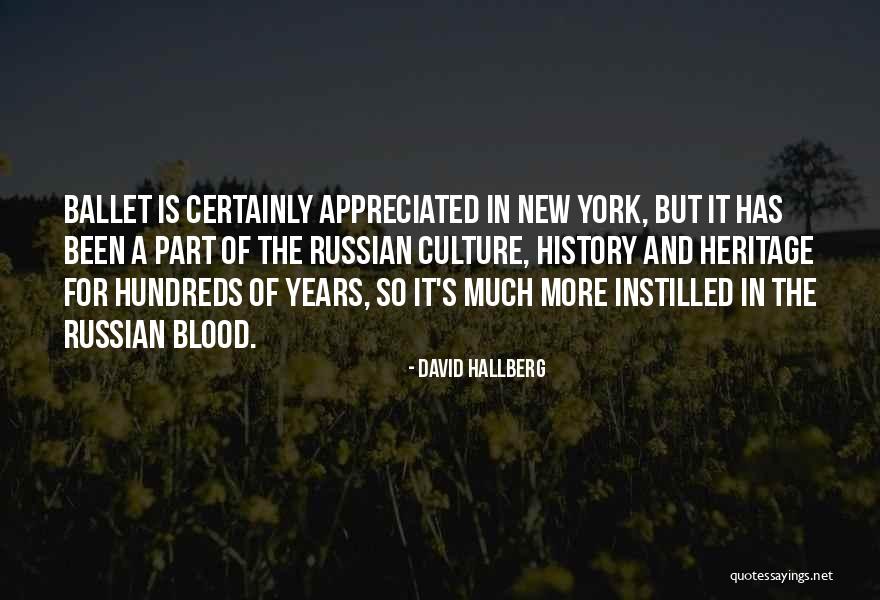 Russian Culture Quotes By David Hallberg Russian Culture Quotes By David Hallberg