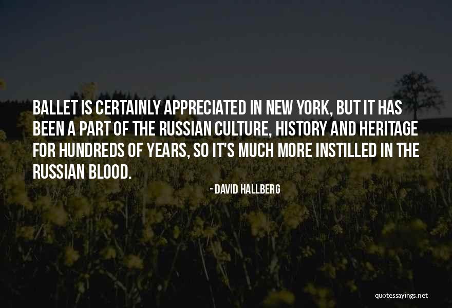 Russian Culture Quotes By David Hallberg