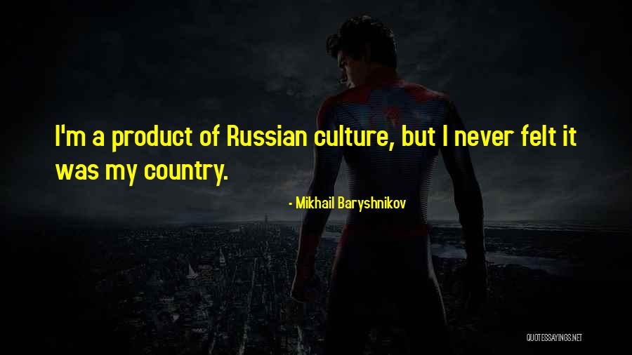 Russian Culture Quotes By Mikhail Baryshnikov Russian Culture Quotes By Mikhail Baryshnikov
