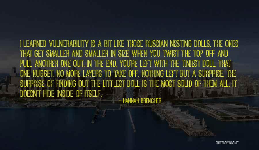 Russian Dolls Quotes By Hannah Brencher Russian Dolls Quotes By Hannah Brencher