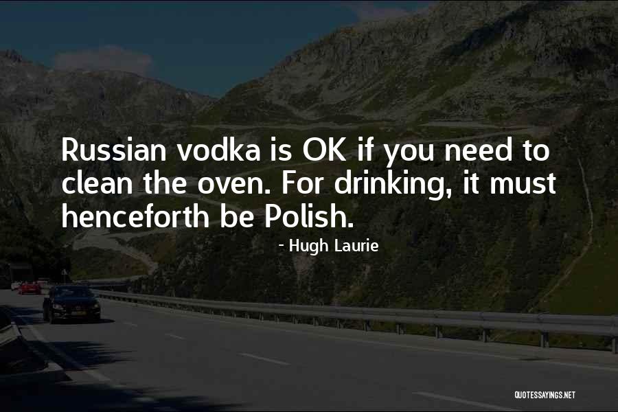 Russian Drinking Quotes By Hugh Laurie Russian Drinking Quotes By Hugh Laurie
