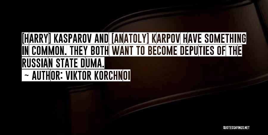 Russian Duma Quotes By Viktor Korchnoi