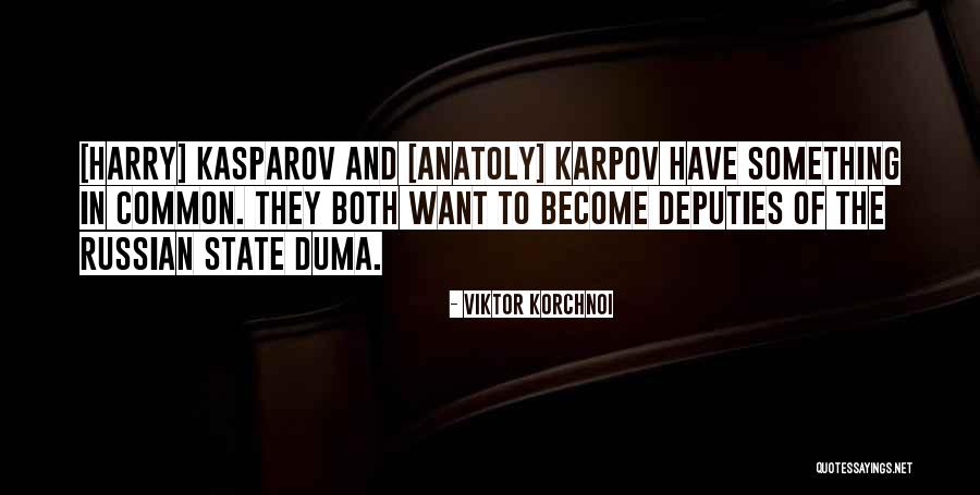 Russian Duma Quotes By Viktor Korchnoi