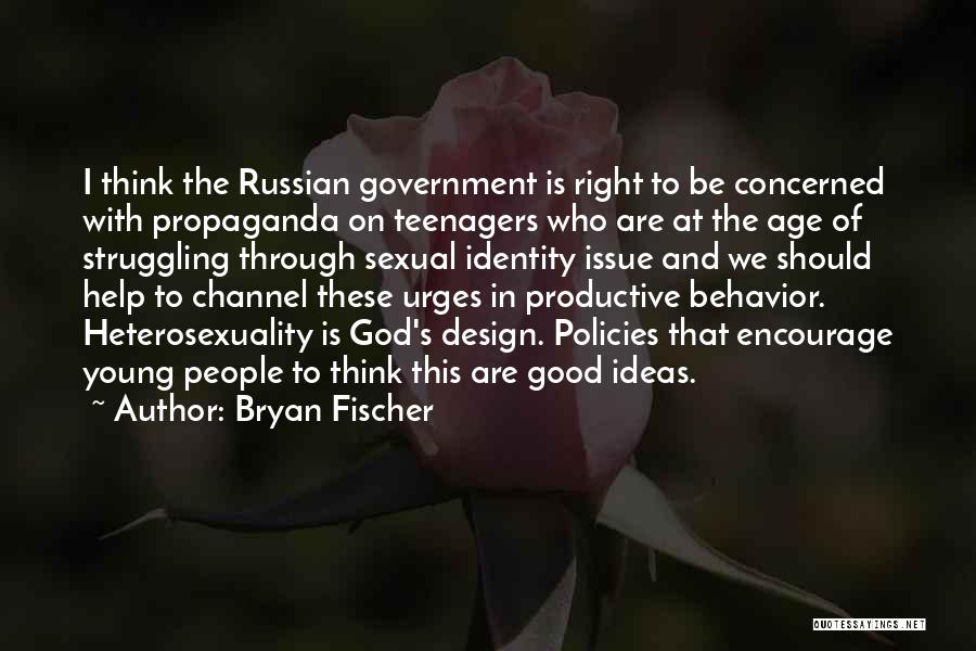 Russian Government Quotes By Bryan Fischer