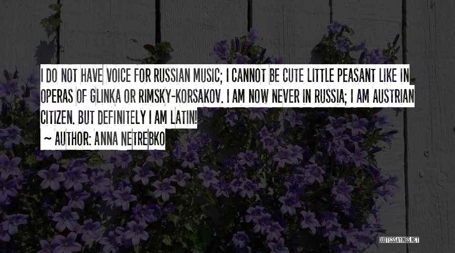 Russian Music Quotes By Anna Netrebko