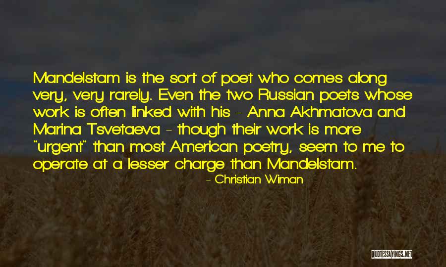 Russian Poet Anna Akhmatova Quotes By Christian Wiman