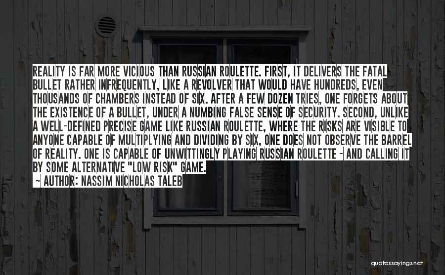 Russian Roulette Quotes By Nassim Nicholas Taleb