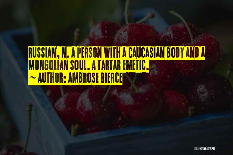Russian Soul Quotes By Ambrose Bierce