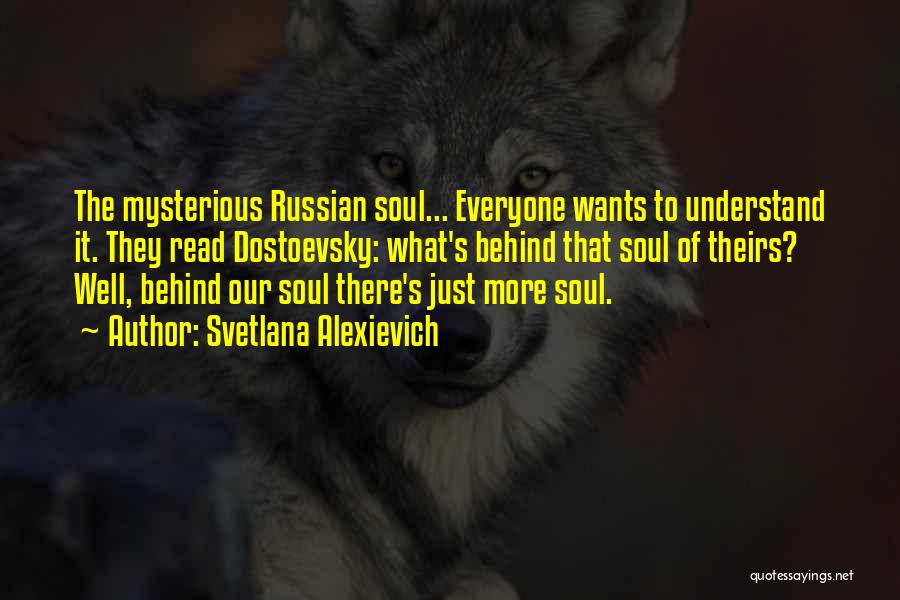 Russian Soul Quotes By Svetlana Alexievich