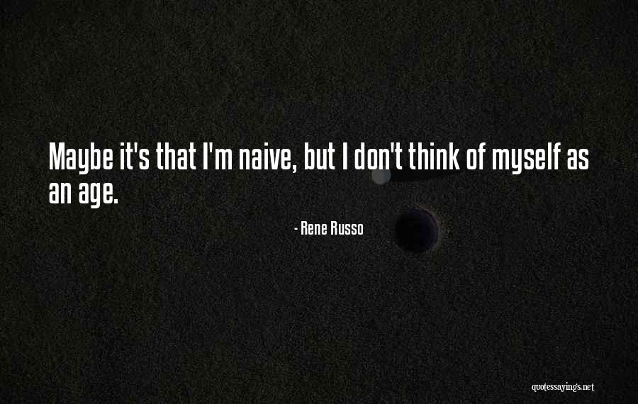 Russo Quotes By Rene Russo