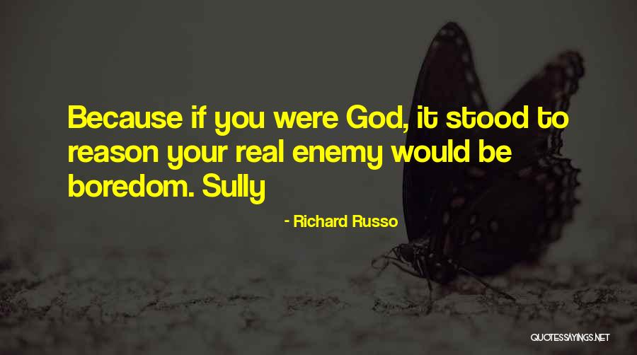 Russo Quotes By Richard Russo