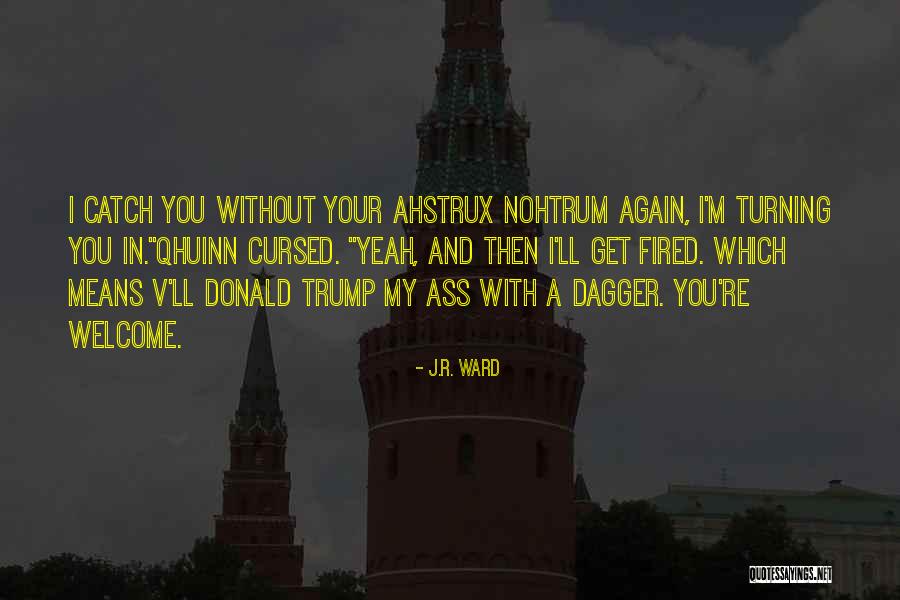 Rust Zacht Quotes By J.R. Ward Rust Zacht Quotes By J.R. Ward