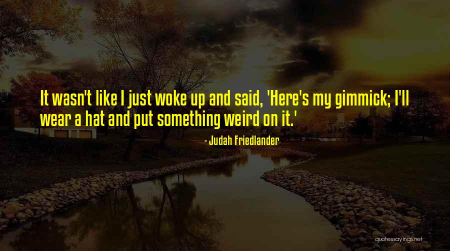 Rustige Liedjes Quotes By Judah Friedlander Rustige Liedjes Quotes By Judah Friedlander